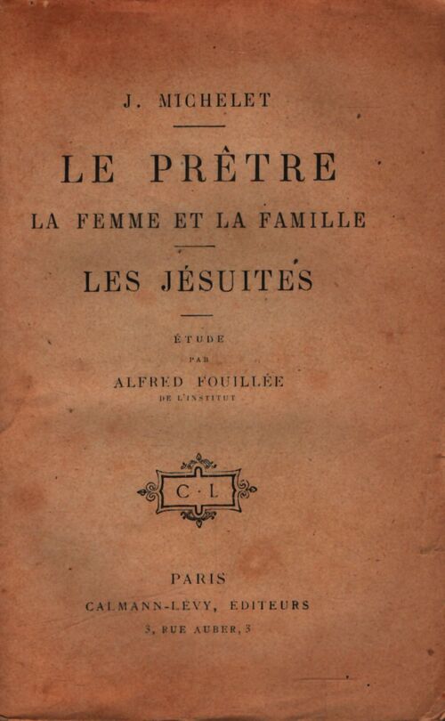 Le prêtre, la femme et la famille / Les jésuites - Jules Michelet - Livre