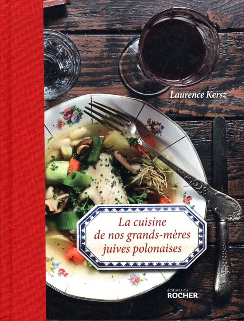 La cuisine de nos grands-mères juives polonaises - Laurence Kersz - Livre