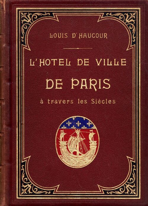 L'hotel de ville de paris à travers les siècles - Louis D'Haucour - Livre