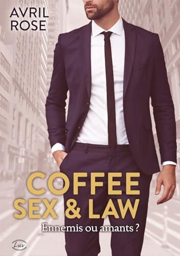 COFFEE SEX & LAW - Avril Rose - Livre