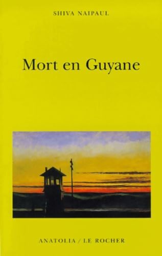 Mort en Guyane - Shiva Naipaul - Livre