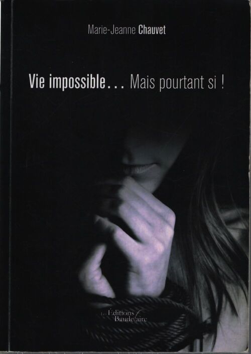 Vie impossible? mais pourtant si ! - Marie-Jeanne Chauvet - Livre