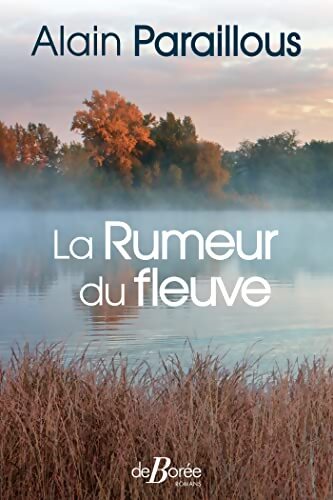 La rumeur du fleuve - Alain Paraillous - Livre