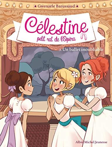 Célestine Tome III : Un ballet inoubliable - Gwenaële Barussaud - Livre