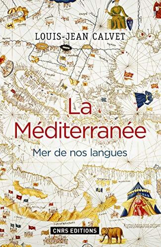 La Méditerranée. Mer de nos langues - Louis-Jean Calvet - Livre