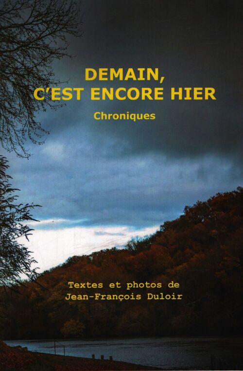 Demain, c'est encore hier - Jean-François Duloir - Livre