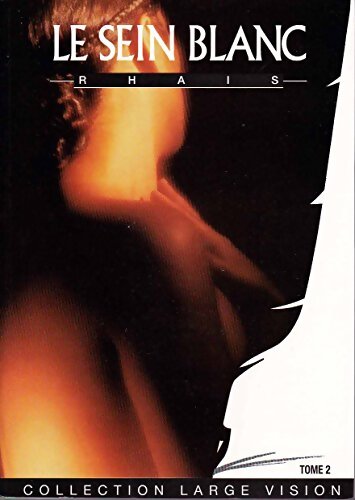 Le sein blanc Tome II - Elissa Rhaïs - Livre