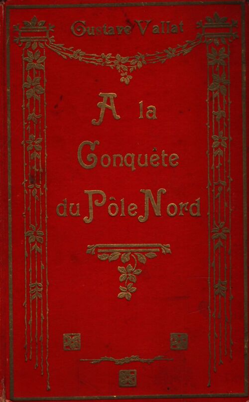 A la conquête du pôle nord - Gustave Vallat - Livre