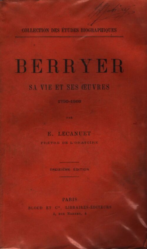 Berryer sa vie et ses oeuvres - E Lecanuet - Livre