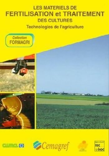 Les matériels de fertilisation et traitement des cultures - Cemagref - Livre