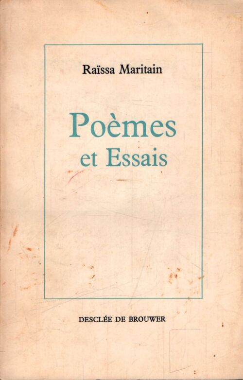 Poèmes et essais - Raissa Maritain - Livre