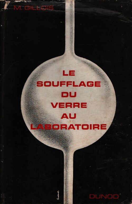 Le soufflage du verre au laboratoire - M Gillois - Livre