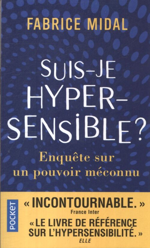 Suis-je hypersensible ? : Enquête sur un pouvoir méconnu - Fabrice Midal - Livre