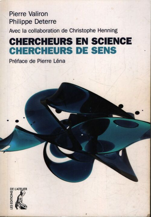Chercheurs en science chercheurs de sens - Deterre Valiron - Livre