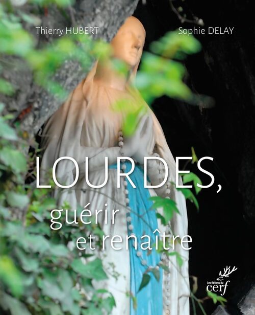 Lourdes guérir et renaître - Thierry Hubert - Livre