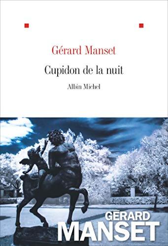 Cupidon de la nuit - Gérard Manset - Livre