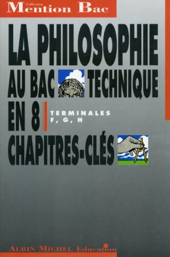 La Philosophie au BAC Technique : Terminales F G H - Gueho - Livre