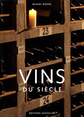 Vins du siècle - Michel Dovaz - Livre