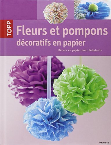 Fleurs et pompons décoratifs en papier - Armin Täubner - Livre