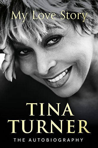 Tina Turner : My Love Story - Tina Turner - Livre