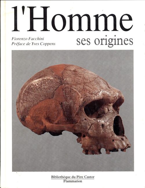 L'homme. Ses origines introduction a la paléoanthropologie : Origine et evolution - Facchini Fiorenzo - Livre