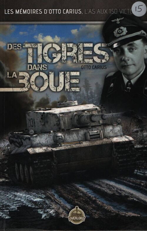 Les tigres dans la boue - Otto Carius - Livre