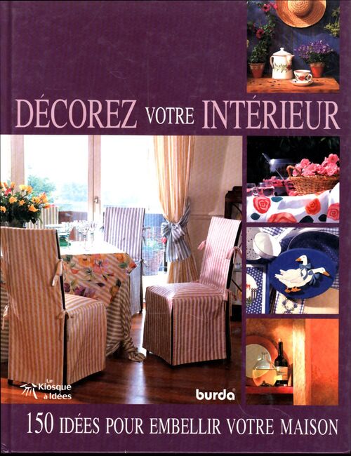 Décore votre intérieur 150 idées pour embellir votre maison - Collectif - Livre