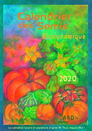 Calendrier des semis 2020 : Biodynamique - Matthias K. Thun - Livre