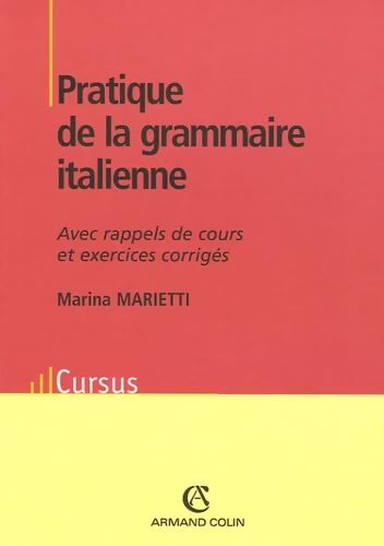 Pratique de la grammaire italienne : Avec rappels de cours et exercices corrigés - Marina Marietti - Livre