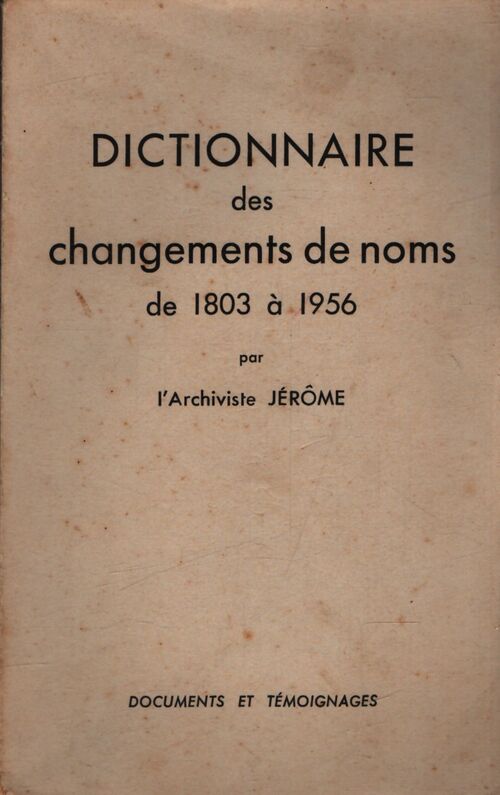 Dictionnaire des changements de noms de 1803 à 1956 - Jérôme - Livre