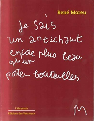 Je sais un artichaut encore plus beau qu'un porte-bouteilles - René Moreu - Livre