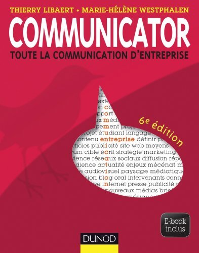 Communicator : Toute la communication d'entreprise - Thierry Libaert - Livre