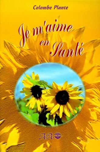 Je m'aime en santé - Colombe Plante - Livre