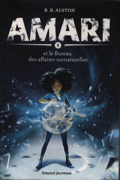 Amari Tome I : Amari et le bureau des affaires surnaturelles - B. B. Alston - Livre