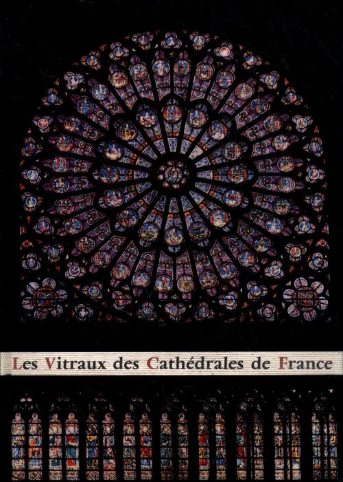 Les vitraux des cathédrales de France - Elisabeth Von Witzleben - Livre