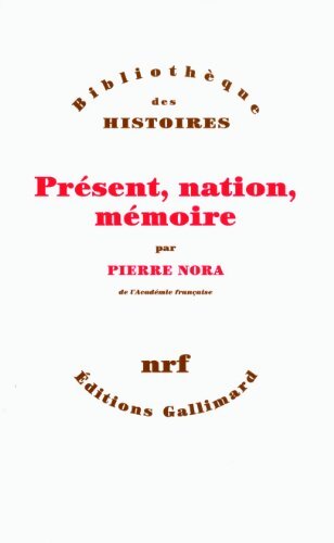 Présent, nation, mémoire - Pierre Nora - Livre