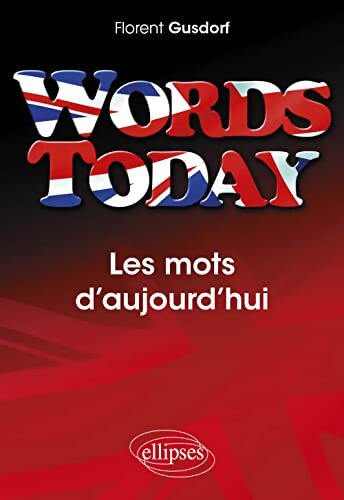 Words today les mots d'aujourd'hui - Florent Gusdorf - Livre