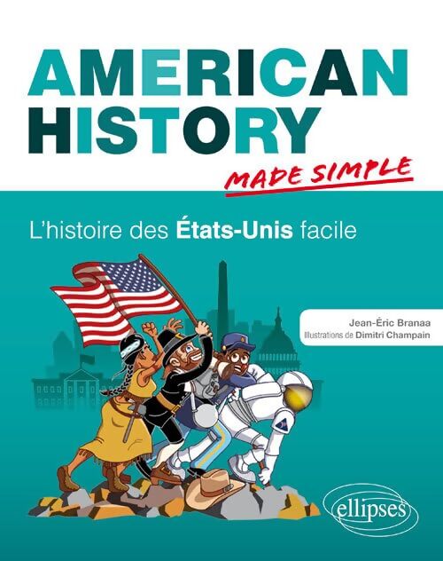 American history made simple : L'histoire des états-Unis facile - Jean-eric Braana - Livre