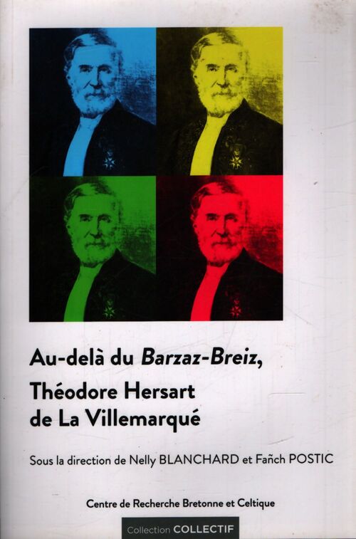 Au-delà du barzaz-breiz : Théodore hersart de la Villemarqué - Collectif - Livre