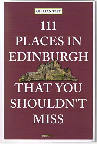 111 places in edinburgh that you shouldn't miss - Gillian Tait - Livre