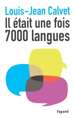 Il était une fois 7000 langues - Louis-Jean Calvet - Livre