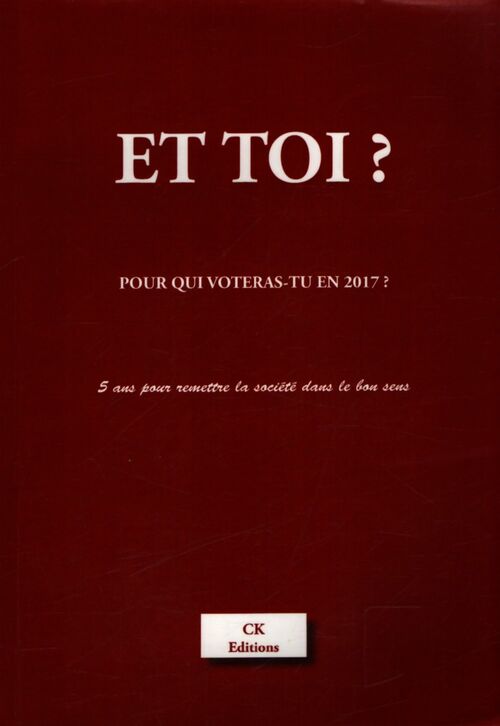 Et toi? Pour qui voteras-tu en 2017? - Christian Khalifa - Livre