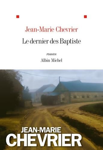 Le Dernier des Baptiste - Jean-Marie Chevrier - Livre