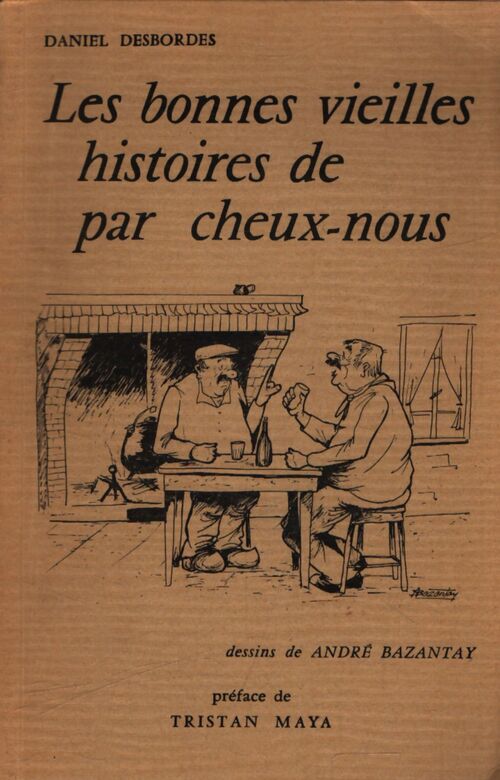 Les bonnes vieilles histoires de par cheux-nous - Daniel Desbordes - Livre