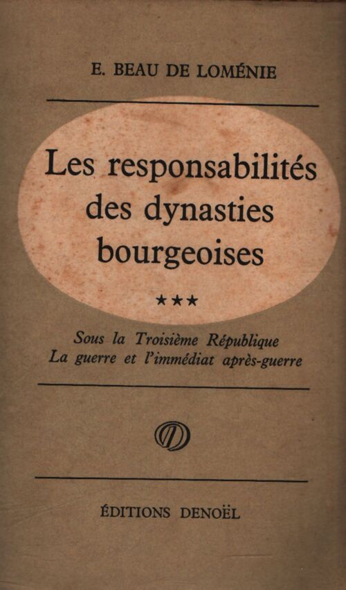Les responsabilités des dynasties bourgeoises Tome III - Emmanuel Beau De Loménie - Livre