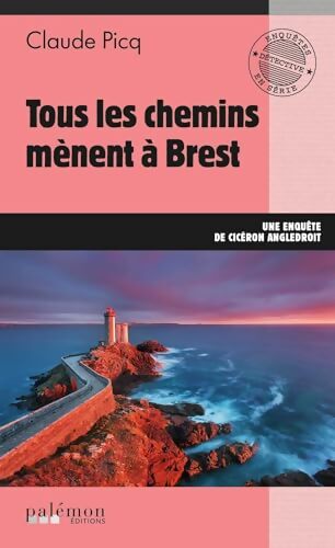 Tous les chemins mènent à Brest - Cicéron Angledroit - Livre