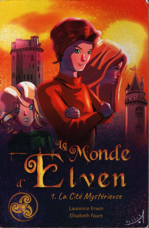 Le monde d'elven Tome I - la cite mystérieuse - Laurence Erwin - Livre
