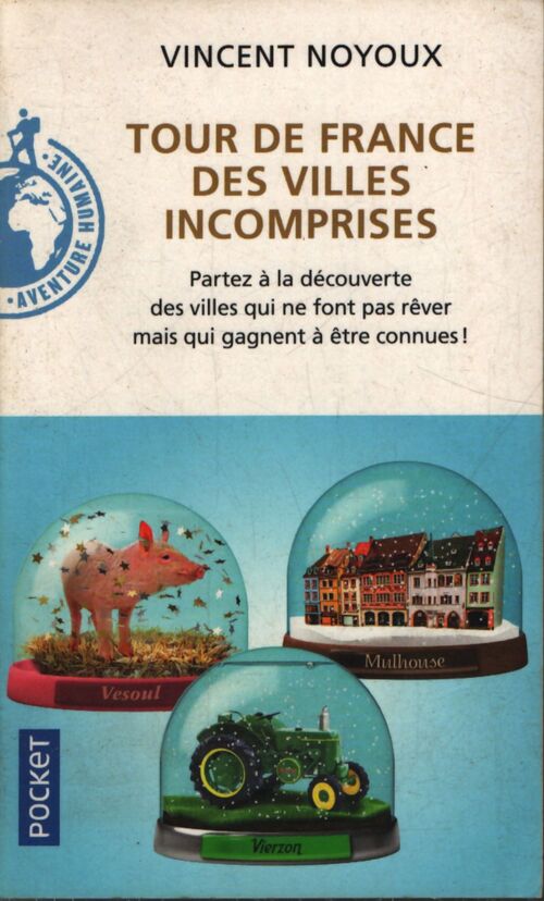 Tour de France des villes incomprises - Vincent Noyoux - Livre