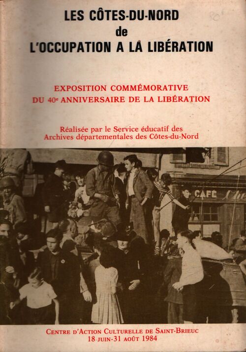 Les Côtes-du-Nord de l'occupation à la libération - Collectif - Livre