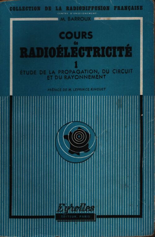 Cours de radioélectricité Tome I - M Barroux - Livre